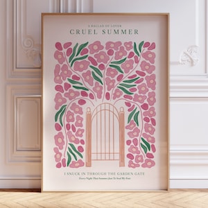 Peut inclure: Une affiche avec un motif floral rose et vert représentant un portail avec le texte "A Ballad of Lover Cruel Summer I Snuck in Through the Garden Gate Every Night That Summer Just To Steal My Fate"