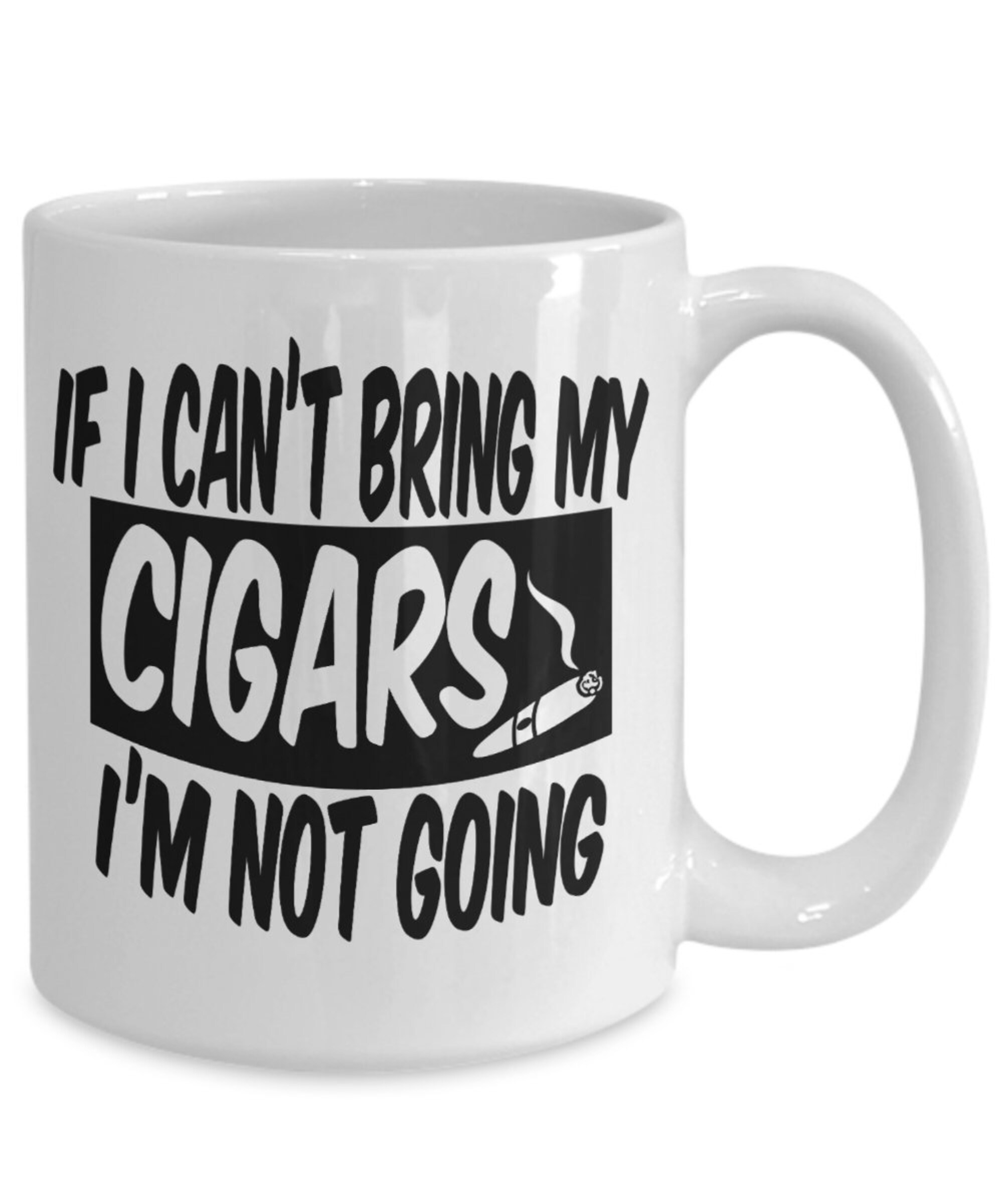 Discover If I Can't Bring My Cigars I'm Not Going Caneca De Cerâmica Clássica Charuto Cubano