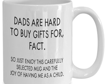 Father's day funny dad mug - 'dads are hard to buy gifts for' quote - humorous coffee mug for dad, both sides printed, dishwasher safe, 1...