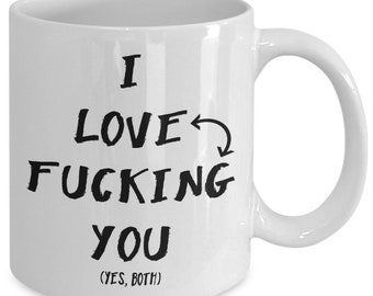 I fucking love you, I love fucking you, sexy gift, sexy mug, sexy, sexy gift for him, sexy gift for girlfriend, sexy gift for boyfriend