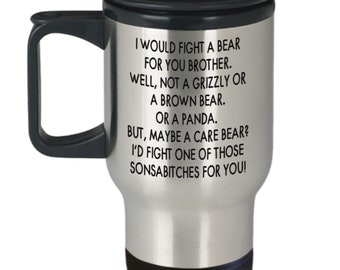 Humorous Brotherly Love Travel Mug - Fight a Bear for You - Durable Stainless Steel 14 oz Mug with Slide Lid