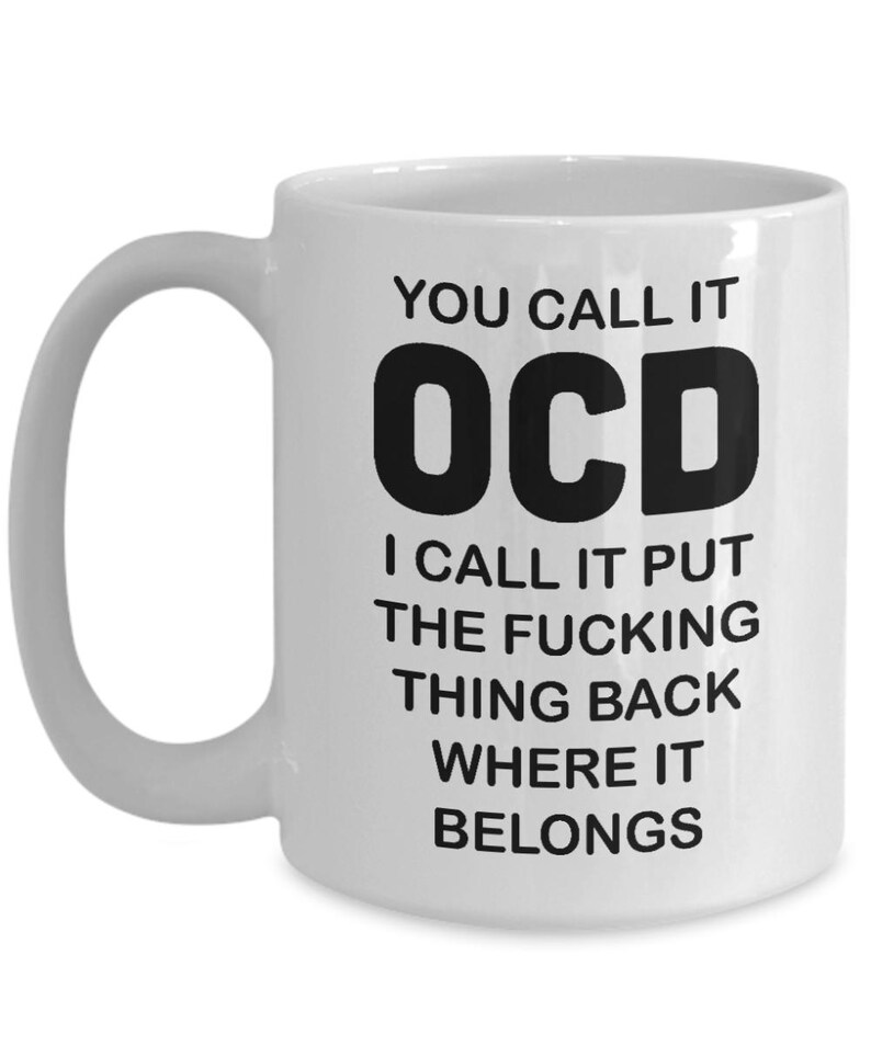 You Call It Ocd I Call It Put the Thing Back Funny Humor Mug Sarcastic
