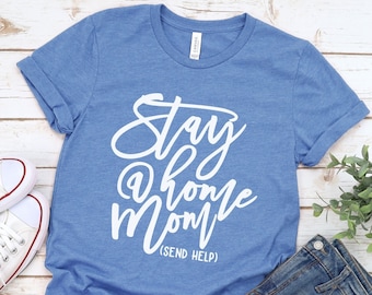 Cute Stay At Home Mom Shirt, Mom Shirts, Mothers Day Gift, Funny Mom Shirts, Tired Mom T shirt, Gift For Moms