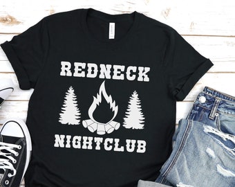 Funny Camping T-Shirt, Redneck T-Shirt, Redneck Nightclub, Bonfire Shirt, Funny Graphic Tee, Unisex Short Sleeve T-Shirt, Camping Shirt