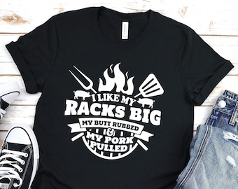Funny Men's Shirt, Funny Dad Shirt, Racks Big, Butt Rubbed, Pork Pulled, BBQ T Shirt, Father Day Shirt, Gift For Dad, Cooking T Shirt