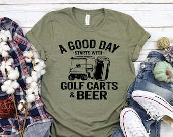 Funny Golf Shirt, A Good Day Starts With Golf Carts and Beer, Golfing T Shirts, Funny Drinking Shirt, Golf T Shirt For Men, Women's Golf