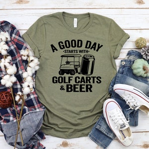 Camisa de golfe engraçada, um bom dia começa com carrinhos de golfe e cerveja, camisetas de golfe, camisa engraçada para beber, camiseta de golfe para homens, golfe feminino