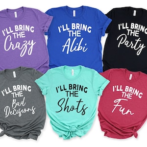 Funny Matching Shirts, I&#39;ll Bring Vacation Shirt, Party Tees, Best Friend Shirts, Matching Family Shirt, Girls Trip T-Shirts, Group Vacation