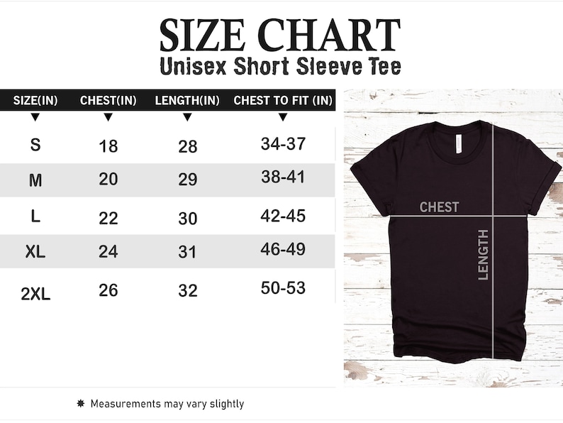 May include: Size chart for a unisex short sleeve tee. The chart shows sizes from S to 2XL with corresponding chest and length measurements in inches. The chart also includes a chest to fit measurement in inches.