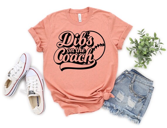 Funny Baseball Shirt, Dibbs On The Coach, Baseball T Shirt, Women's Baseball Tee, Funny Softball T-Shirt, Coach Shirt, Cute Baseball Tee