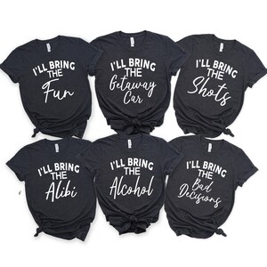 Funny Matching Shirts, I'll Bring Vacation Shirt, Party Tees, Best Friend Shirts, Matching Family Shirt, Girls Trip T-Shirts, Group Vacation image 2