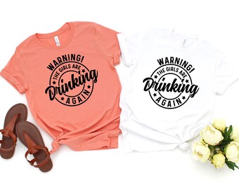 Best Friend Vacation Shirts, Warning The Girls Are Drinking Again, Girls Weekend Tees, Girls Trip T Shirts, Best Friend Shirts, Funny Girls