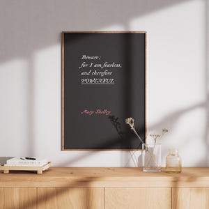 Mary Shelley&#39;s Frankenstein -&quot;Beware; I am fearless, and therefore powerful&quot; Book Quote, Famous Quote, Inspirational Literature, Book Print
