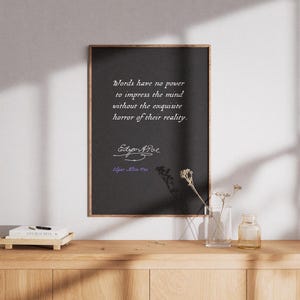 Edgar Allen Poe&#39;s -&quot;Words have no power to impress the mind without the exquisite horror of their reality.&quot; Book Quote, Famous Quote