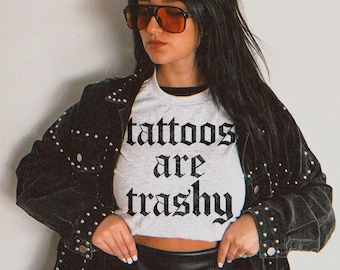 Tattoos are Trashy DTF TRANSFER | Ready To Press | Direct To Film | Cold Peel Transfer 9941