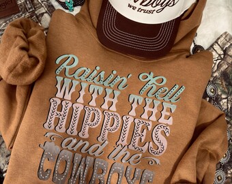 Western DTF Raisin' Hell With The Hippies And The Cowboys DTF TRANSFER | Ready To Press | Direct To Film | Cold Peel Transfer 1472