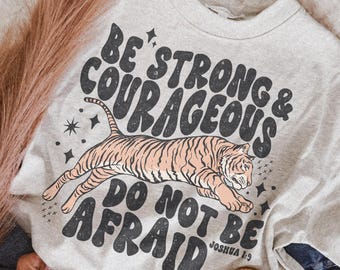 Be Strong And Courageous DTF TRANSFER Direct To Film Ready To Press Cold Peel 5390