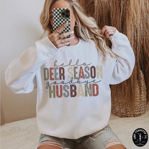 Hello Deer Season, Goodbye Husband DTF TRANSFER Ready To Press | Direct To Film | Cold Peel Transfer 4335