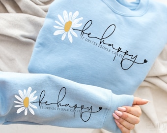 Sé feliz, vuelve loca a la gente. Transferencia DTF / Listo para imprimir / Directo a película / Transferencia de despegado en frío 5099