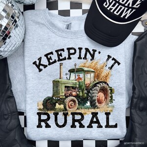 Keepin' It Rural DTF TRANSFER Ready To Press | Direct To Film | Cold Peel Transfer 4331