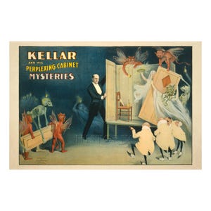 May include: Vintage poster advertising "Kellar and His Perplexing Cabinet Mysteries." The poster features a magician in a tuxedo, a cabinet, and fantastical creatures. The color palette includes blues, reds, and yellows, creating a whimsical and mysterious atmosphere.