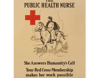 May include: A vintage poster promoting the Red Cross. The poster features a black and white illustration of a woman riding a horse, with a red cross symbol in the upper left corner. The text reads "The Public Health Nurse" and "She Answers Humanity's Call. Your Red Cross Membership makes her work possible."