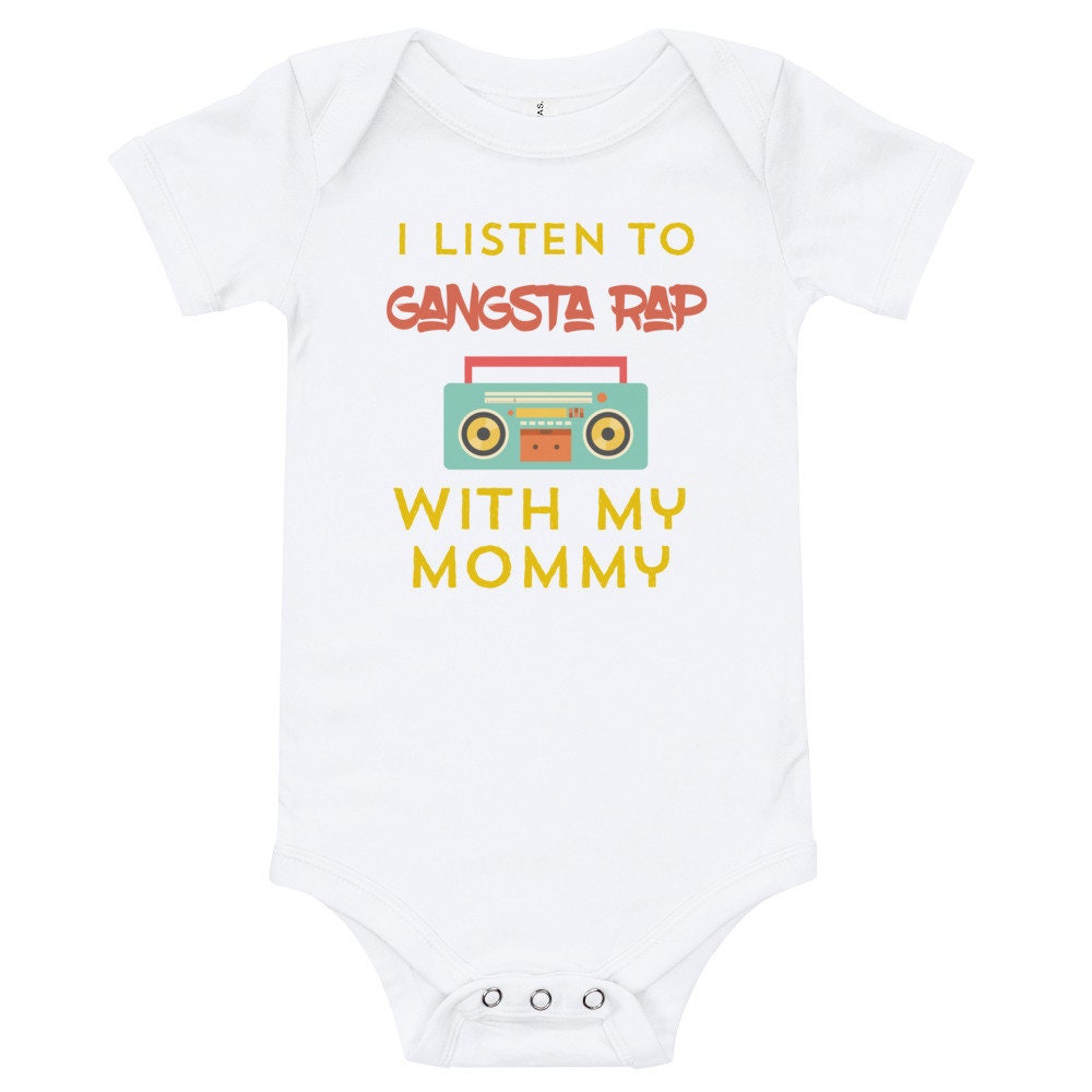 Listen to Gangsta Rap with Mommy, Funny Baby Bodysuit