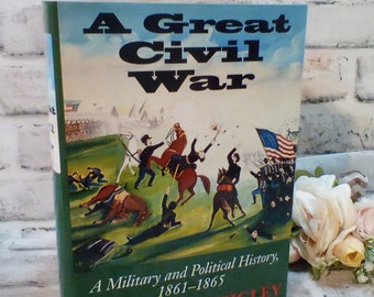 Una gran guerra civil por Russell Weigley, Una historia militar y política, 1861-1865, Historia completa de 4 años de la Guerra Civil, Excelente estado
