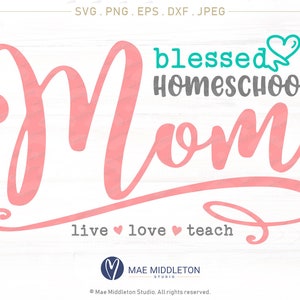 Blessed Homeschool Mom, printable, cut file, svg,mom vinyl designs, homeschool mom svg files for cricut, crafters, cricut crafts