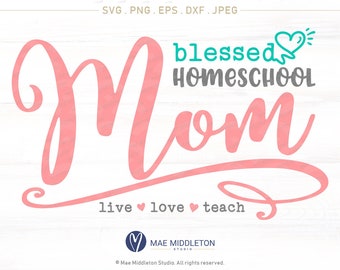Blessed Homeschool Mom, printable, cut file, svg,mom vinyl designs, homeschool mom svg files for cricut, crafters, cricut crafts