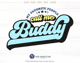 My Favorite People call me Buddy printable & cuttable design - png, jpg, eps, dxf and svg files,  2 design options