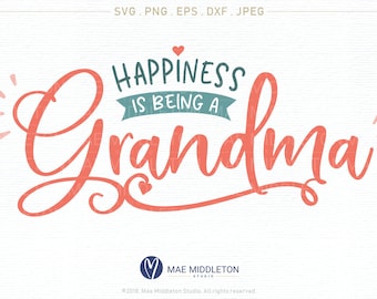 Happiness is being a Grandma,  printable, cut file, svg, png, eps, dxf file, jpeg, vinyl designs, svg files for cricut, cricut crafts