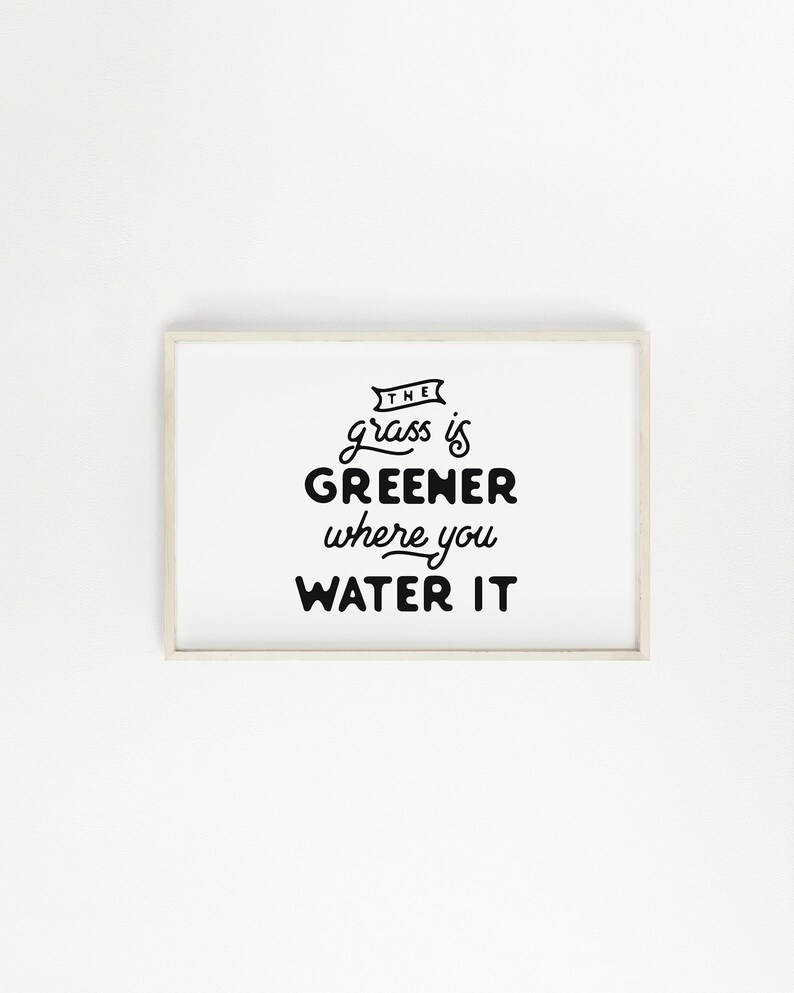 The Grass Is Greener Where You Water It Printable Art Grass Etsy