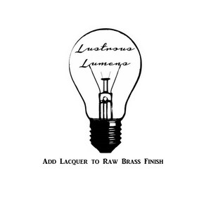 May include: Black and white illustration of a light bulb with the text "Lustrous Lumens" inside. The text "Add Lacquer to Raw Brass Finish" is below the light bulb.