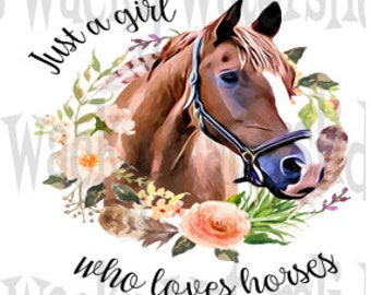 PRINTED - CLEAR Waterslide Decal, Just a Girl Who Loves Horses Waterslide for Tumblers, Horse Waterslides, Tumbler Decal, Horse Decal, Cup