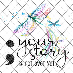 PRINTED CLEAR Waterslide Decal for Tumblers, Water Slide, Suicide Awareness, Tumbler Decal, Your Story isn&#39;t over yet, Wacky Waterslides