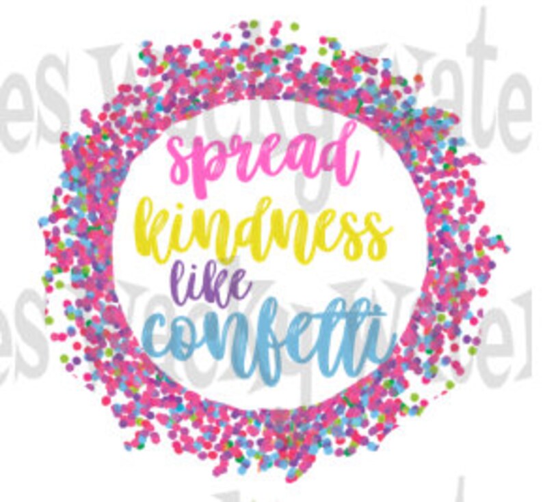 Spread Kindness Like Confetti Clear Waterslide for Tumblers Etsy