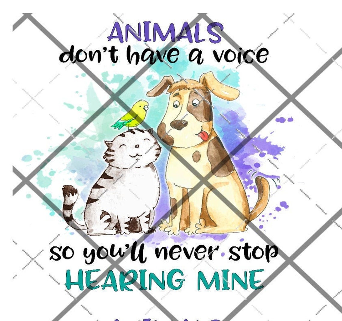 Animals Don't Have a Voice Dog Cat Rescue Waterslide Etsy