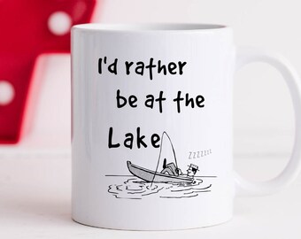 Summer time mug, I'd Rather Be At The Lake, Fishing Time On Boat,  15 oz White Coffee Cup, Down Time At The Lake, Boating