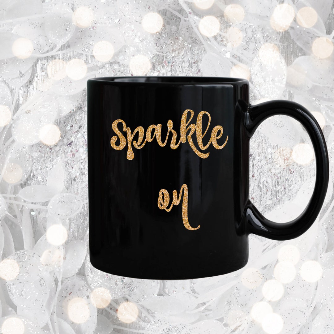 Sparkle Coffee Cup Sparkle Coffee Mug Sparkle Gift Mug - Etsy
