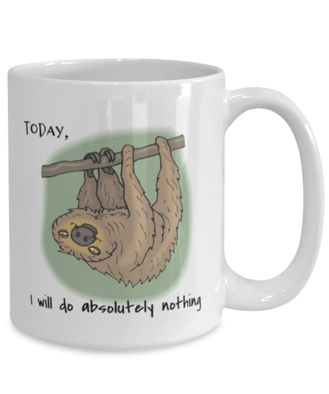 Be A Lazy Sloth Coffee Mug Cute Sloth Mug Today Do Etsy