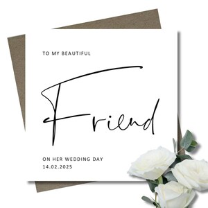 To my Beautiful friend on Wedding day. Bride to be card & envelope. Script font. 12.5cm square card.