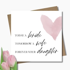 Today a Bride, Tomorrow a Wife, Forever your Daughter card. Parents on Wedding Day card & envelope. 12.5cm square card. Handwritten font.