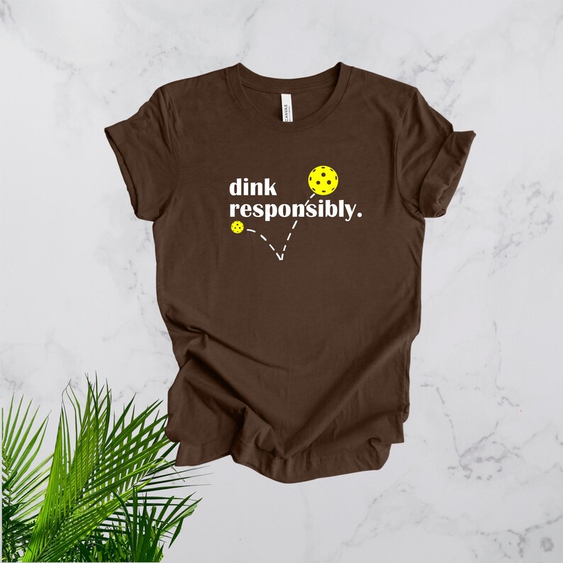 Dink Responsibly Pickleball Tshirt, Funny Pickleball Gift H. Brown (YB)