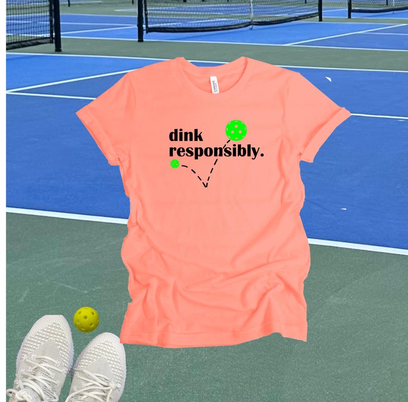 Dink Responsibly Pickleball Tshirt, Funny Pickleball Gift Coral (GB)