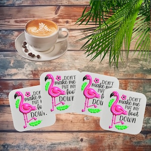 Flamingo Coasters Set Of 4, Don&#39;t Make Me Put My Foot Down, Pink Flamingo Gift, Flamingo Drink Gift, Gift For Her, Flamingo Drink Coasters