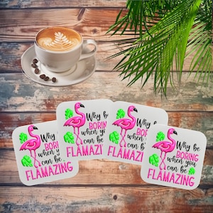 Flamingo Coasters, Pink Flamingo Gift, Flamingo Drink Gift, Why Be Boring When You Can Be Flamazing, Gift For Her, Funny Flamingo Gift