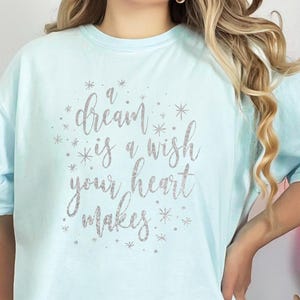 Disney Cinderella shirt, A dream is a wish your heart makes , metallic shimmer Comfort Colors tee