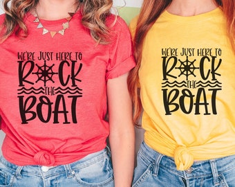 We're just here to rock the boat, matching cruise shirts, funny cruise shirt, girls trip cruise tee, family cruise shirt
