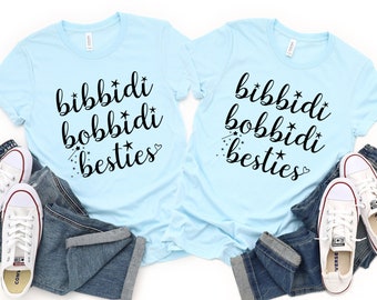 BIBBIDI BOBBIDI BESTIES shirt, Disney best friends tee, besties shirt, vacation group shirts, Cinderella shirt